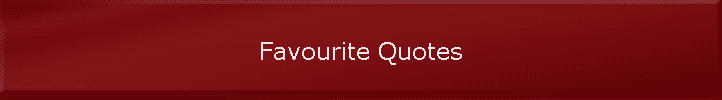 Favourite Quotes